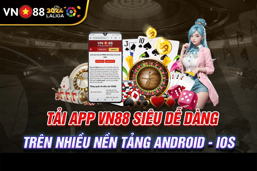 Tai-App-VN88-Sieu-De-Dang-Tren-Nhieu-Nen-Tang-Android-IOS